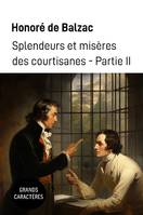 Splendeurs et misères des courtisanes II, Grands caractères Partie II