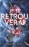 Je te retrouverai, Un romantic suspense envoûtant au sein d'un gang