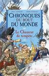 2, Chroniques du bout du monde Tome II : Le chasseur de tempête