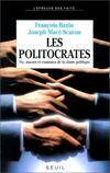 L'Epreuve des faits Les Politocrates. Vie, moeurs et coutumes de la classe politique, vie, moeurs et coutumes de la classe politique