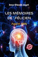 LES MEMOIRES DE FELICIEN, AGENT 066