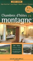 Chambres d'hôtes à la montagne, 2007-2008