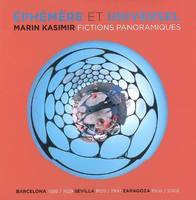 Ephémères et Universelles : Fictions Panoramiques, Marin Kasimir, fictions panoramiques