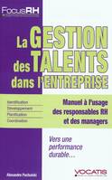 La gestion des talents dans l'entreprise, manuel à l'usage des responsables RH et des managers