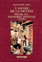 L'année de la fiction., 4, L' Année de la Fiction / 4, Bibliographie critique courante de l'autre littérature [1992]