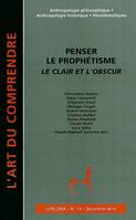 Penser le prphétisme, Penser le prophétisme : le clair et l'obscur