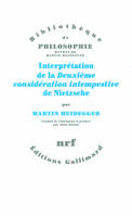 Oeuvres de Martin Heidegger. Section II, cours 1923-1944., Interprétation de la «Deuxième considération intempestive» de Nietzsche