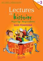 Lectures thématiques Histoire Cycle 3 - Moyen Âge, Temps modernes - Guide pédagogique - Ed. 2013