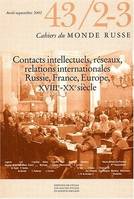 Cahiers du Monde russe, vol. XLIII (2-3), avr.-sept. 2002, Contacts intellectuels, réseaux, relations internationales. Russie, France, Europe, 18e-20e siècle