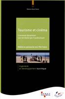 TOURISME ET CINEMA - AF N°52, COMMENT DYNAMISER SON TERRITOIRE PAR L'AUDIOVISUEL