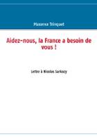 Aidez-nous, la France a besoin de vous !