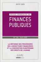 REVUE FRANÇAISE DE FINANCES PUBLIQUES N 106 - 2009, LA RÉFORME DES PROCÉDURES DES JURIDICTIONS FINANCIÈRES ET LA CONVENTION EUROPÉEN