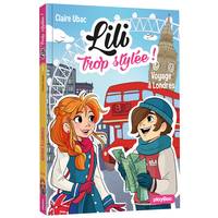 9, Lili trop stylée ! / Voyage à Londres