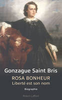 Rosa Bonheur, Liberté est son nom