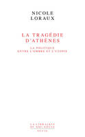 La Librairie du XXIe siècle La Tragédie d'Athènes. La politique entre l'ombre et l'utopie, la politique entre l'ombre et l'utopie