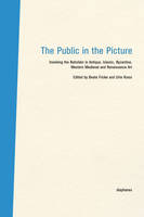 The Public in the Picture – Involving the Beholder in Antique, Islamic, Byzantine, Western Medieval