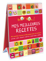 Mes meilleures recettes, 46 recettes faciles et délicieuses pour les enfants