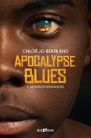 1, Apocalypse blues Volume 1, La saison des ravages