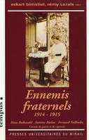 Ennemis fraternels (1914-1915), Hans Rodewald, Antoine Bieisse, Fernand Tailhades. Carnets de guerre et de captivité