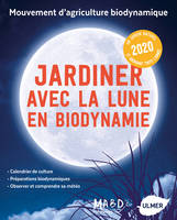 Jardiner avec la Lune en biodynamie 2020