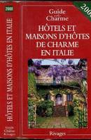 HOTELS ET MAISON D'HOTES DE CHARME EN ITALIE - GUIDE DE CHARME EDITION 2000, [2000]