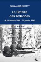 La Bataille des Ardennes, 16 décembre 1944 - 31 janvier 1945