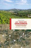 Les terroirs Sancerrois, Un héritage géologique, culturel et immatériel