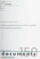 L'insertion professionnelle, en 1999, des diplômés de l'enseignement supérieur