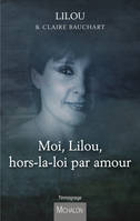 Moi, Lilou, hors-la-loi par amour