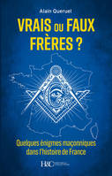 Vrais ou faux frères ?, Quelques énigmes maçonniques dans l'histoire de france