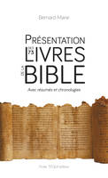 Présentation des 73 livres de la Bible, Avec résumés et chronologies