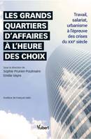 Les grands quartiers d'affaires à l'heure des choix, Travail, salariat, urbanisme à l'épreuve des crises du XXI siècle