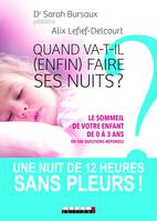 Quand va-t-il (enfin) faire ses nuits ?