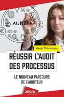 Réussir l'audit des processus, Le nouveau parcours de l'auditeur