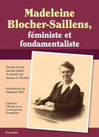 Madeleine Blocher-Saillens, féministe et fondamentaliste, Extraits de son journal