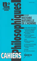 CAHIERS PHILOSOPHIQUES, N. 108 (4/2006) HISTOIRE NATURELLE DE L'HOMME