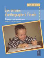 Les erreurs d'orthographe à l'école, diagnostic et remédiation