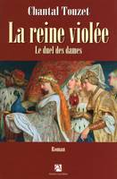 La reine violée, 2, Le duel des dames, tome 2, La reine violée