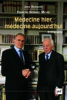 Médecine hier, médecine aujourd'hui, Entretiens