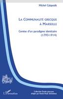 La Communauté grecque à Marseille, Genèse d'un paradigme identitaire (1793-1914)