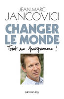 Changer le monde, Tout un programme !