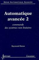 Automatique avancée 2 : commande des systèmes non linéaires, Volume 2, Commande des systèmes non linéaires