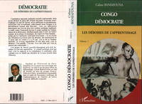 Congo démocratie., Volume 1, Les déboires de l'apprentissage, Congo démocratie, Tome 1 - Les déboires de l'apprentissage