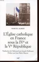 L'Église catholique en France sous la IVe et Ve République