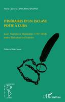 Itinéraires d'un esclave poète à Cuba, Juan Francisco Manzano (1797-1854) entre littérature et histoire