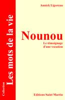 Nounou, Le témoignage d'une vocation