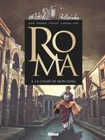 4, Roma - Tome 04, La chair de mon sang