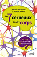 Les 7 cerveaux de notre corps, Un pont entre ostéopathie et neurosciences