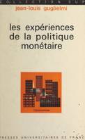 Les expériences de la politique monétaire