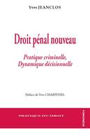 Droit pénal nouveau, Pratique criminelle, dynamique décisionnelle